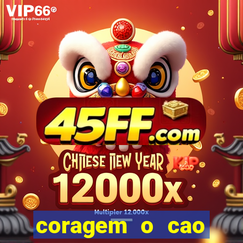 coragem o cao covarde assistir